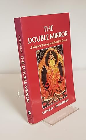 Seller image for The Double Mirror - A Skeptical Journey into Buddhist Tantra for sale by CURIO