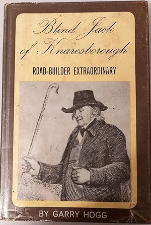 Blind Jack of Knaresborough. Road Builder Extraordinary