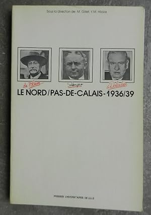 Seller image for De Blum  Daladier, le Nord / Pas-de-Calais, 1936-1939. for sale by Librairie les mains dans les poches