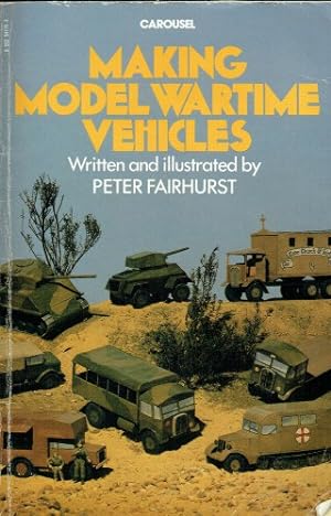 Seller image for MAKING MODEL WARTIME VEHICLES for sale by Paul Meekins Military & History Books