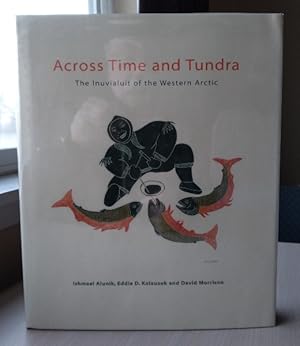Across Time and Tundra: The Inuvialuit of the Western Arctic