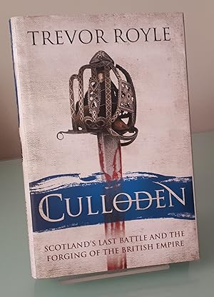 Culloden: Scotland's Last Battle and the Forging of the British Empire