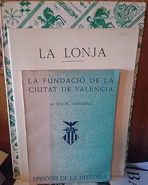 Seller image for LA VIDA VALENCIANA EN EL SIGLO XV Un eco de Jaume Roig + LA FUNDACI DE LA CIUTAT DE VALNCIA + LA LONJA Descripcin de Monumentos artsticos e histricos de Valencia (3 libros) for sale by Libros Dickens