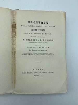 Trattato della natura, complicazioni e cura delle ferite d'armi, da fuoco e da taglio