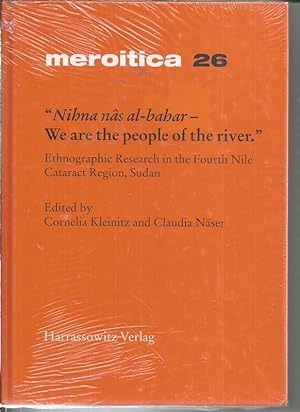 Nihna nas al-bahar - We are the people of the river: Ethnographic Research in the Fourth Nile Cat...