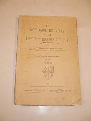 Image du vendeur pour LE NOBILIAIRE DU VELAY ET DE L' ANCIEN DIOCESE DU PUY , TOME III SEUL mis en vente par LIBRAIRIE PHILIPPE  BERTRANDY