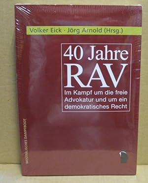 Seller image for 40 Jahre RAV. Im Kampf um die freie Advokatur und um ein demokratisches Recht. for sale by Nicoline Thieme