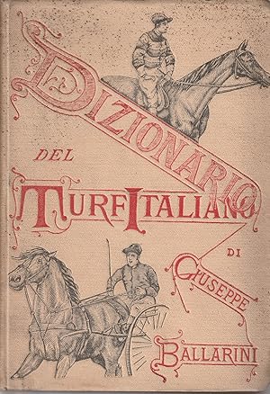 Dizionario del turf italiano compilato da Giuseppe Ballarini