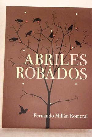 Seller image for Abriles robados for sale by Alcan Libros