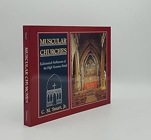 Seller image for MUSCULAR CHURCHES Ecclesiastical Architecture of the High Victorian Period for sale by Rothwell & Dunworth (ABA, ILAB)