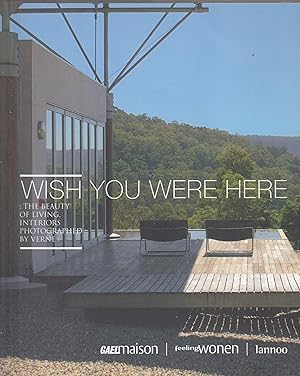 Bild des Verkufers fr Wish You Were Here: The Beauty Of Living, Interiors Photographed By Verne zum Verkauf von Stefan Schuelke Fine Books