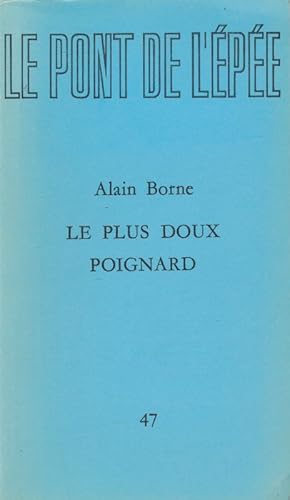 Seller image for Le plus doux poignard for sale by LIBRAIRIE GIL-ARTGIL SARL