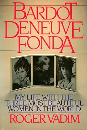 Seller image for Bardot, Deneuve, Fonda for sale by LEFT COAST BOOKS