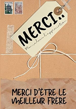 Seller image for Merci D'être Le Meilleur Frère: Mon cadeau d'appréciation: Livre-cadeau en couleurs Questions guidées 6,61 x 9,61 pouces (French Edition) for sale by Redux Books