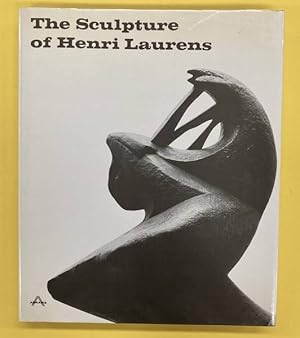 Bild des Verkufers fr The Sculpture of Henri Laurens. zum Verkauf von Frans Melk Antiquariaat
