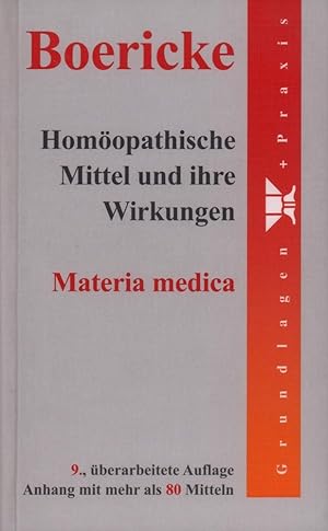 Homöopathische Mittel und ihre Wirkungen. Materia medica. (Übers. von Margarethe Harms). 9., über...