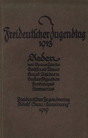 Freideutscher Jugendtag 1913. Reden von Bruno Lemke, Gottfried Traub, Knud Ahlborn, Gustav Wyneke...