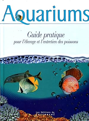 Imagen del vendedor de Aquariums. Guide pratique pour l'levage et l'entretien des poissons a la venta por Sylvain Par