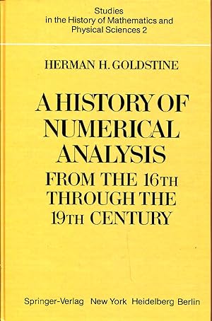 Seller image for A history of Numerical Analysis from the 16th Trough the 19th Century for sale by Sylvain Par