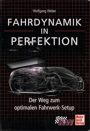 Fahrdynamik in Perfektion. Der Weg zum optimalen Fahrwerk-Setup. (2. Aufl.).