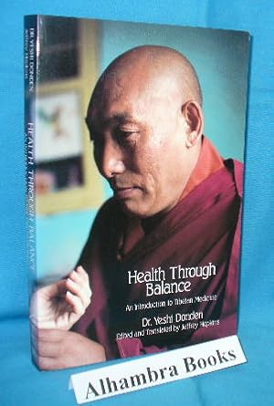 Immagine del venditore per Health Through Balance : An Introduction to Tibetan Medicine venduto da Alhambra Books