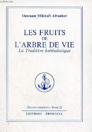 Image du vendeur pour Les fruits de l'arbre de vie la tradition kabbalistique - tome 32 des oeuvres compltes. mis en vente par Le-Livre