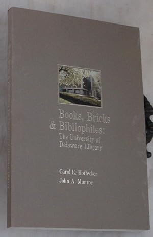 Imagen del vendedor de Books, Bricks & Bibliophiles: The University of Delaware Library a la venta por R Bryan Old Books