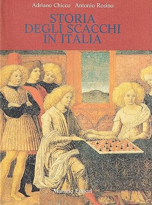 Storia degli scacchi in Italia. Dalle origini ai giorni Nostri