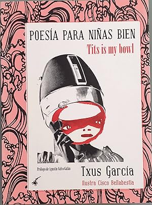 Seller image for Poesa para nias bien. Tits is my bowl for sale by Los libros del Abuelo