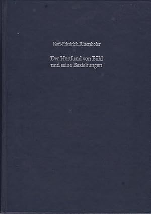 Der Hortfund von Bühl und seine Beziehungen / von Karl-Friedrich Rittershofer;