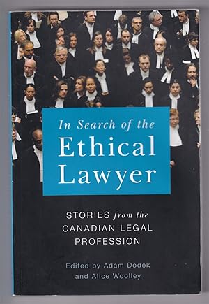 Image du vendeur pour In Search of the Ethical Lawyer Stories from the Canadian Legal Profession mis en vente par Riverwash Books (IOBA)