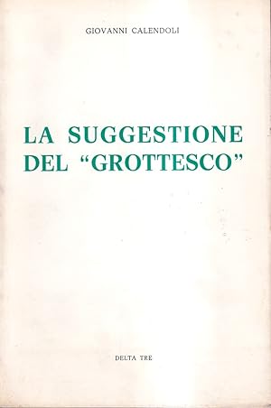 Seller image for La suggestione del "grottesco". Il rinnovamento del teatro italiano tra il primo e il secondo decennio del Secolo for sale by Il Salvalibro s.n.c. di Moscati Giovanni