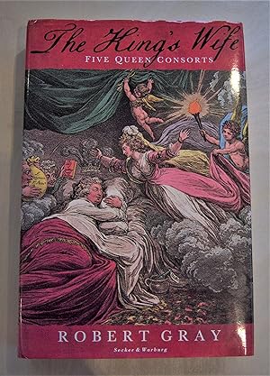 Seller image for The king's wife: five queen consorts for sale by RightWayUp Books