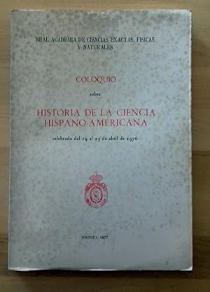 Immagine del venditore per COLOQUIO SOBRE HISTORIA DE LA CIENCIA HISPANO-AMERICANA celebrado del 19 al 23 de abril de 1976 venduto da Itziar Arranz Libros & Dribaslibros