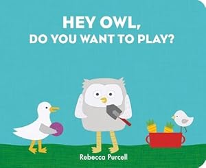Image du vendeur pour Hey Owl, Do You Want to Play? (Board Book) mis en vente par Grand Eagle Retail