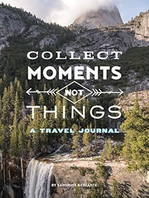 Bild des Verkufers fr Collect Moments Not Things: A Travel Journal zum Verkauf von WeBuyBooks
