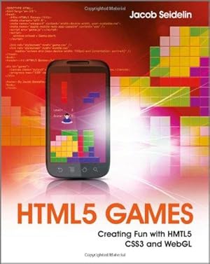 Image du vendeur pour HTML5 Games: Creating Fun with HTML5, CSS3 and WebGL mis en vente par WeBuyBooks