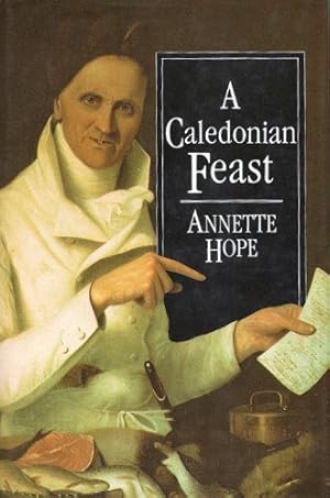 Seller image for Caledonian Feast: Scottish Cuisine Through the Ages for sale by WeBuyBooks