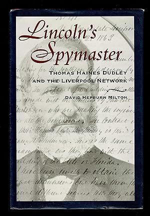 Bild des Verkufers fr Lincoln's Spymaster: Thomas Haines Dudley and the Liverpool Network zum Verkauf von Granada Bookstore,            IOBA