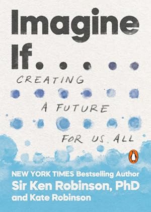 Imagen del vendedor de Imagine If  : Creating a Future for Us All a la venta por GreatBookPricesUK