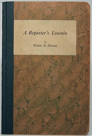 A Reporter's Lincoln