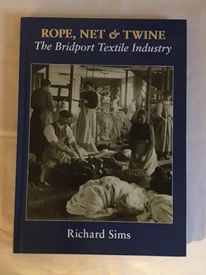 Seller image for Rope, Net & Twine The Bridport Textile Industry for sale by Curtle Mead Books