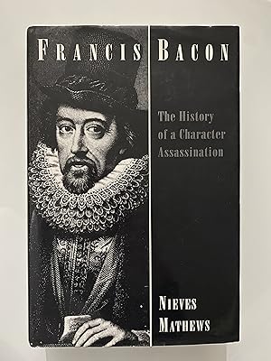 Imagen del vendedor de Francis Bacon. The History of a Character Assassination a la venta por Nk Libros