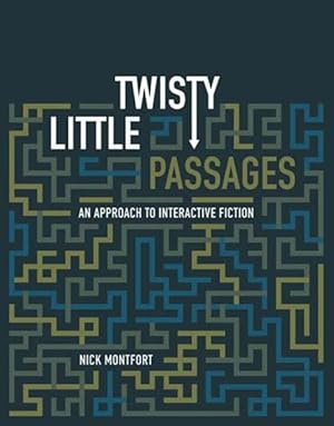 Seller image for Twisty Little Passages : An Approach To Interactive Fiction for sale by GreatBookPrices