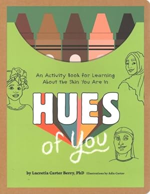 Imagen del vendedor de Hues of You : An Activity Book for Learning About the Skin You Are in a la venta por GreatBookPrices
