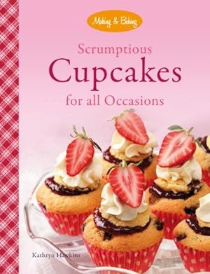 Bild des Verkufers fr Scrumptious Cupcakes for all Occasions (Making & Baking) zum Verkauf von WeBuyBooks