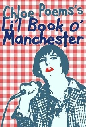 Imagen del vendedor de Chloe Poems's Li'l Book O' Manchester a la venta por WeBuyBooks