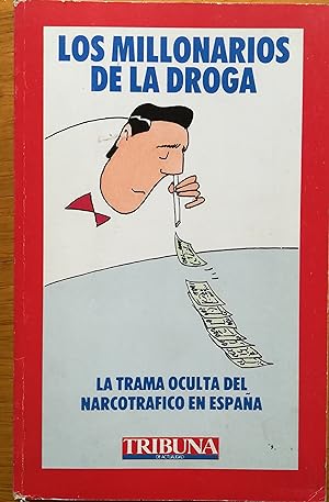 Imagen del vendedor de Los millonarios de la droga. La trama oculta del narcotrafico en Espaa. a la venta por TU LIBRO DE OCASION