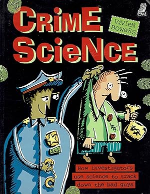 Crime Science: How Investigators Use Science to Track Down the Bad Guys