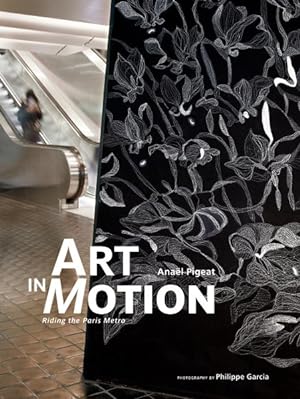 Bild des Verkufers fr Art in Motion : Riding the Paris Metro zum Verkauf von GreatBookPrices